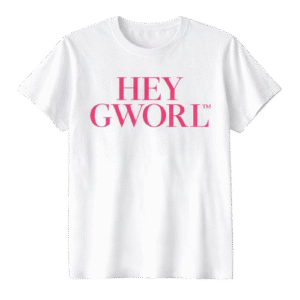 HEY GWORL™ Signature Tee
