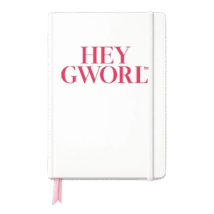 HEY GWORL™ Empowerment Journal