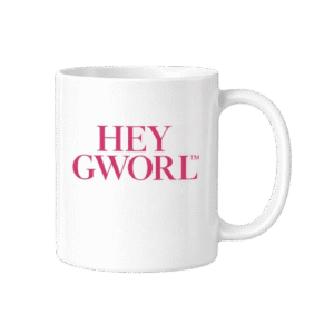HEY GWORL™ Empowerment Mug